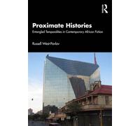 Proximate Histories Entangled Temporalities in Contemporary African Fiction - Russell West-Pavlov - Routledge - ebook (ePub) - Livre