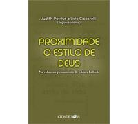 Proximidade O Estilo De Deus - Na Vida E No Pensamento De Chiara Lubich