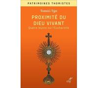 Proximité Du Dieu Vivant - Quatre Leçons Sur L'eucharistie