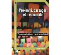 Proximité, passages et médiumnité Contours et détours caseiros au Brésil - Marina Rougeon - Academia Eds - broché - Essai