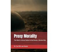 Proxy Morality: The West’s Ethical Failure in the Russia-Ukraine War