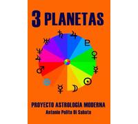 Proyecto De Astrologia Moderna 3: Planetas. El Conjunto De Los Cuerpos Planetarios (Proyecto Astrología Moderna)