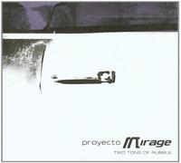Proyecto Mirage - Two Tons of Rubble [Import]