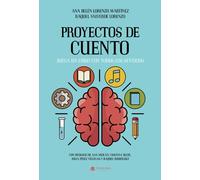 Proyectos de cuento. Juega un libro con todos los sentidos