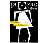 Prozac Nation. Avoir 20 Ans Dans La Depression