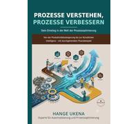 Prozesse verstehen, Prozesse verbessern: Dein Einstieg in die Welt der Prozessoptimierung