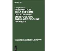 Prparation de la rforme de lcriture en Rpublique Populaire de Chine 19491954 - Constantin Jacques Milsky Guillermaz - De Gruyter - Livre en Anglais Constantin Jacques Milsky GuillermazConstantin Jacqu