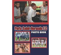 Prs Sint-Grmn F.C Photo Book: Incredible Paris Sg Pictures With Messi, Ramos, Mbappé, And More For Grown Ups To Unwind Perfect Gifts For Fans