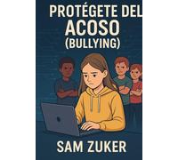PRTOTEGETE DEL ACOSO (BULLYING)