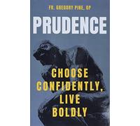 Prudence: Choose Confidently, Live Boldly