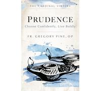 Prudence: Choose Confidently, Live Boldly