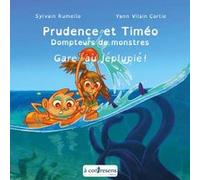 Prudence Et Timéo Dompteurs De Monstres - Gare Au Jéplupié ! Rumello Sylvain (Auteur)