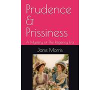 Prudence & Prissiness: A Mystery of The Regency Era