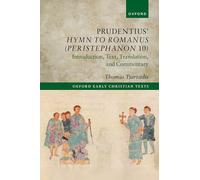 Prudentius' Hymn to Romanus (Peristephanon 10): Introduction, Text, Translation, and Commentary