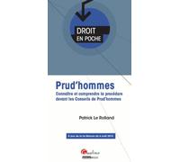 Prud'hommes - Connaître Et Comprendre La Procédure Devant Les Conseils De Prud'hommes