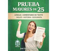Prueba Mayores de 25: Lengua, Comentario de Texto, Inglés, Historia, Geografía
