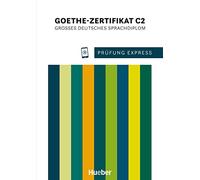 Prüfung Express - Goethe-Zertifikat C2 - Livre d'exercices - Nouvelle édition - Avec CD audio