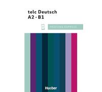 Prüfung Express - telc Deutsch A2·B1. Übungsbuch mit Audios online: Deutsch als Fremdsprache/Zweitsprache / Übungsbuch mit Audios online