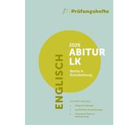 Prüfungsheft - 2026 Englisch Abitur Leistungskurs - Berlin und Brandenburg - Original-Prüfungen und Lösungen