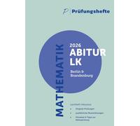 Prüfungsheft - 2026 Mathematik Abitur Leistungskurs (mit/ohne CAS) - Berlin und Brandenburg - Original-Prüfungen und Lösungen
