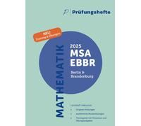 Prüfungsheft & Training - 2025 Mathematik MSA und eBBR - Berlin und Brandenburg - Original-Prüfungen und Lösungen