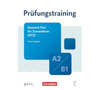 Prüfungstraining DaF A2/B1 - Deutsch-Test für Zuwanderer - Übungsbuch mit Lösungen und Audios als Download (neue aktualisierte Ausgabe)