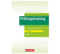 Prufungstraining DaF: Goethe-Zertifikat B2 2019 - Ubungsbuch + Losungen +