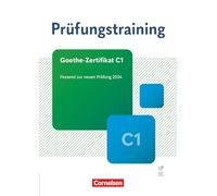 Prüfungstraining DaF Goethe-Zertifikat C1 - Übungsbuch mit Lösungen und Audios als Download: Passend zur neuen Prüfung 2024
