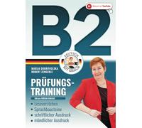 Prüfungstraining Deutsch B2: Das große 4in1 Arbeitsbuch - Leseverstehen | Sprachbausteine | Schriftlicher Ausdruck | Mündlicher Ausdruck (Von telc-Prüfern verfasst)