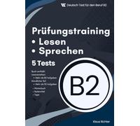 Prüfungstraining Deutsch B2 - Lesen und Mündlicher Teil: 80 Aufgaben Leseverstehen und 25 mündliche Aufgaben Teil 2 und 3 zur effizienten Prüfungsvorbereitung Deutsch B2
