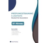 Prüfungstraining Deutsch-Test für Zuwanderer B1 Leseverstehen - 125 Aufgaben, komplette Modelltests: 5 realistische Modelltests Leseverstehen - Alle Aufgaben mit Lösungen, Verbtabelle und Wortschatz