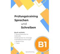 Prüfungstraining Deutsch-Test für Zuwanderer B1 Sprechen und Schreiben: 7 Sprachbausteine | 13 Briefe | 10 Beispiele für Dialoge | 12 Bildbeschreibungen + Redemittel + Tipps