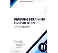 Prüfungstraining DTZ B1 Leseverstehen: Gezielte Vorbereitung auf den Deutsch-Test für Zuwanderer: 125+ Übungsaufgaben zum Leseverstehen mit Lösungen ... wichtiger B1-Verbtabelle und Wortschatz