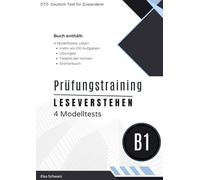 Prüfungstraining Leseverstehen Deutsch-Test für Zuwanderer B1: 4 Modelltests Leseverstehen + Übungen + Sprachbausteine + Wörterbuch