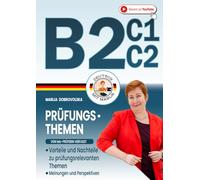 Prüfungstraining Schreiben und Sprechen Deutsch B2 C1 C2: Vorteile und Nachteile zu prüfungsrelevanten Themen für schriftlichen und mündlichen Ausdruck DaF (Von telc-Prüferin verfasst)