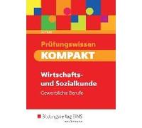Prüfungswissen Kompakt. Schulbuch. Wirtschafts- Und Sozialkunde Für Gewerbliche Berufe