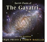 Pruess,Craig & Mckellar,Andrew - Sacred Chants of The Gayatri [Import]