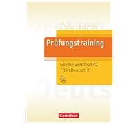 Prufungstraining DaF: Goethe-Zertifikat A2: Fit in Deutsch 2 - Ubungsbuch m