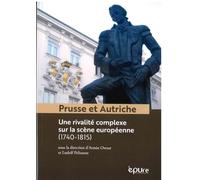 Prusse et Autriche: Une rivalité complexe sur la scène européenne (1740-1815)
