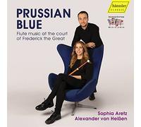 Prussian Blue. Musique pour flûte à la Cour de Frédéric II Le Grand. Aretz, Von Heißen. [Import]