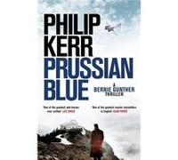 Prussian Blue Philip Kerr, (Auteur)
