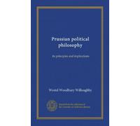 Prussian political philosophy: its principles and implications