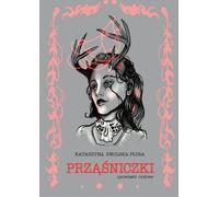 Prząśniczki Opowieści rodowe - Katarzyna Zwolska-płusa (Buch auf Polnisch)