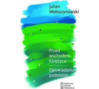 Przed wschodem Księżyca - Julian Wołoszynowski (Buch auf Polnisch)