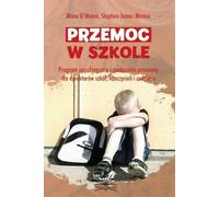 Przemoc w szkole - Mona O'Moore, Stephen James Minton (orthophonie et pédagogie en polonais)