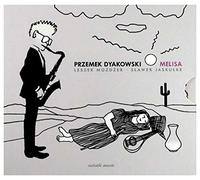 PrzemysĹaw Dyakowski - Przemek Dyakowski (Leszek MoĹzdĹzer/SĹawek JaksuĹe): Melisa (digipack) [CD]