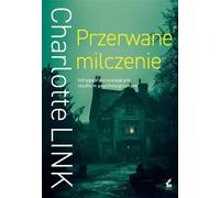 Przerwane milczenie - Charlotte Link (Thriller en polonais)