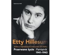 Przerwane życie: Pamiętnik Etty Hillesum 1941-1943