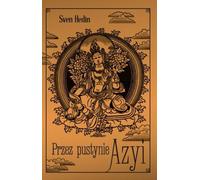 Przez pustynie Azyi - Sven Hedin (littérature, voyages en polonais)