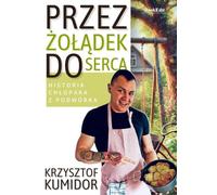 Przez żołądek do serca: Historia chłopaka z podwórka